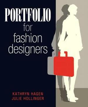 Portfolio for Fashion Designers by Julie Hollinger, Kathryn Hagen