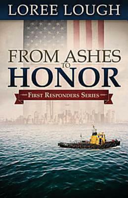 From Ashes to Honor by Loree Lough