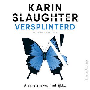 Versplinterd by Karin Slaughter