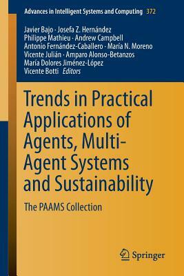 Trends in Practical Applications of Agents, Multi-Agent Systems and Sustainability: The Paams Collection by 