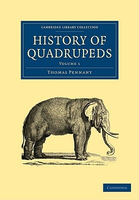 History of Quadrupeds by Thomas Pennant