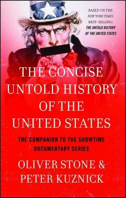 Concise Untold History of the United States by Oliver Stone, Peter Kuznick
