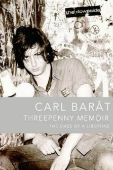 Threepenny Memoir: The Lives of a Libertine by Carl Barât