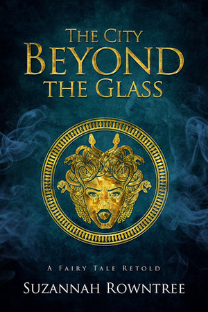 The City Beyond the Glass by Suzannah Rowntree