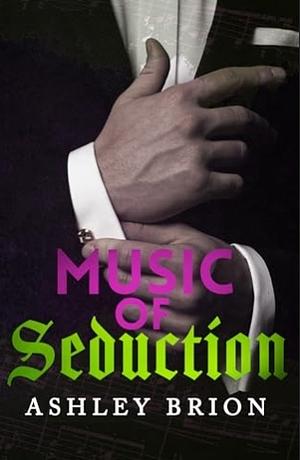 Music of Seduction by Ashley Brion