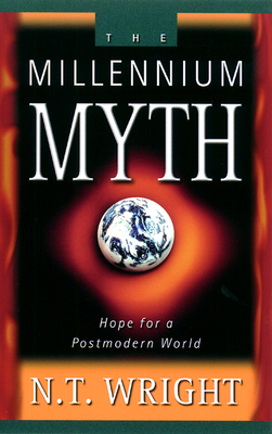 Millennium Myth by N.T. Wright