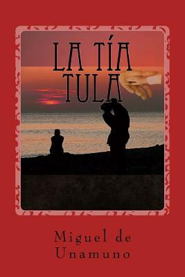 La tía Tula by Miguel de Unamuno