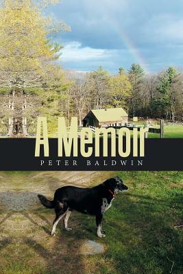 A Memoir by Peter Baldwin