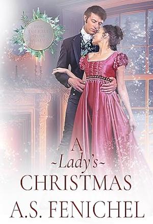 A Lady's Christmas by A.S. Fenichel