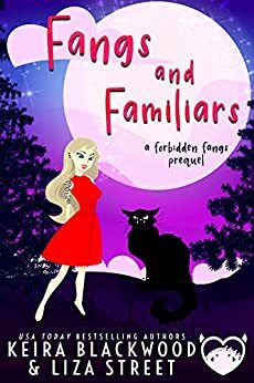 Fangs and Familiars by Keira Blackwood, Liza Street