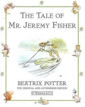 The Tale of Mr. Jeremy Fisher by Beatrix Potter