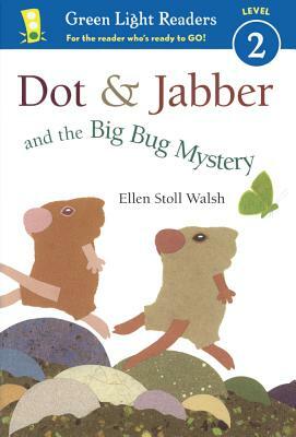 Dot & Jabber and the Big Bug Mystery by Ellen Stoll Walsh