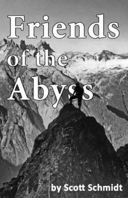 Friends of the Abyss: Climbing with Bob Richards by Scott Schmidt
