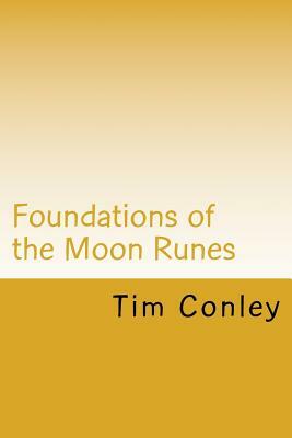 Foundations of the Moon Runes by Tim Conley