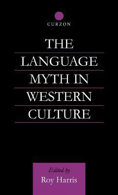 The Language Myth in Western Culture by Roy Harris