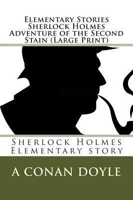 Elementary Stories Sherlock Holmes Adventure of the Second Stain by Arthur Conan Doyle