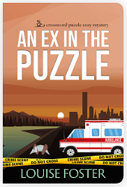 An Ex in the Puzzle: A Crossword Puzzle Cozy Mystery by Louise Foster