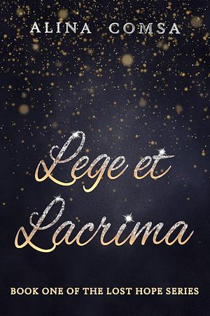 Lege et Lacrima  by Alina Comsa