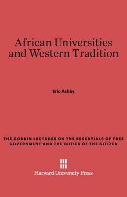 African Universities and Western Tradition by Eric Ashby