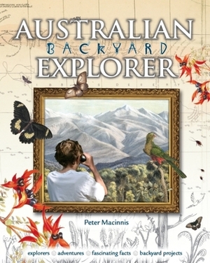 Australian Backyard Explorer by Peter Macinnis