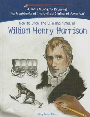 William Henry Harrison by Hilary Barton Billman, Melody S. Mis