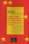 Come siamo sopravvissute al comunismo riuscendo persino a ridere by Slavenka Drakulić