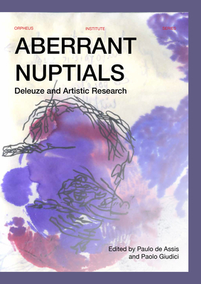 Aberrant Nuptials: Deleuze and Artistic Research by 