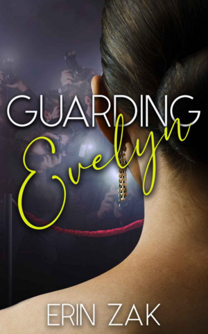 Guarding Evelyn by Erin Zak