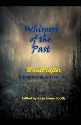 Whispers of the Past by Roberta Eaton Cheadle, Julie Goodswen, Kaye Lynne Booth