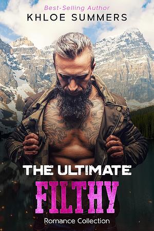 The Ultimate Filthy Romance Collection by Khloe Summers