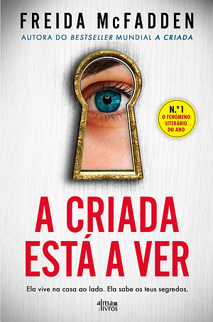 A Criada Está a Ver by Freida McFadden