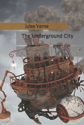 The Underground City by Jules Verne