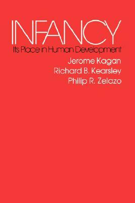 Infancy: Its Place in Human Development by Jerome Kagan