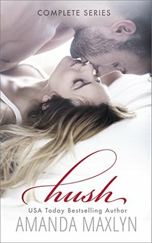 Hush - Complete Series by Amanda Maxlyn