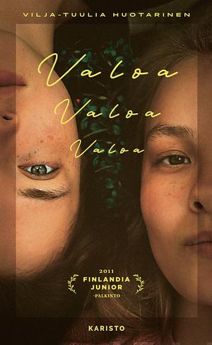 Valoa valoa valoa by Vilja-Tuulia Huotarinen