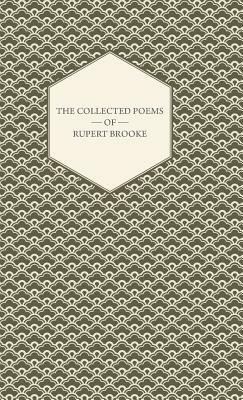 The Collected Poems of Rupert Brooke by Rupert Brooke