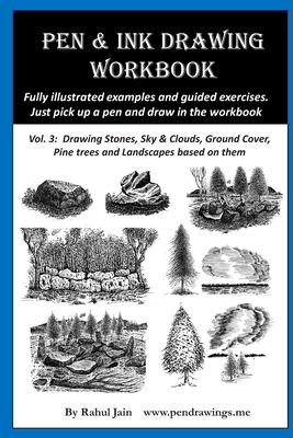 Pen & Ink Drawing Workbook vol 3: Learn to Draw Pleasing Pen & Ink Landscapes by Rahul Jain