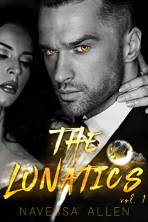 The Lunatics: Volume One by Navessa Allen