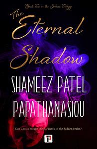 The Eternal Shadow by Shameez Patel Papathanasiou