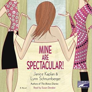 Mine Are Spectacular! by Janice Kaplan, Lynn Edelman Schnurnberger