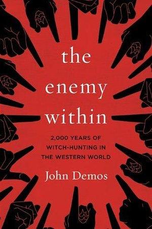 The Enemy Within: A Short History of Witch-hunting by John Putnam Demos, John Putnam Demos