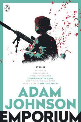 Emporium: Stories by Adam Johnson