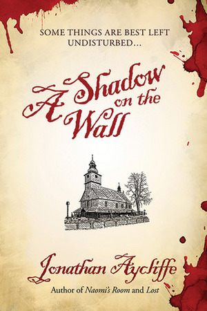 A Shadow on the Wall by Jonathan Aycliffe