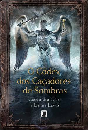 O Códex dos Caçadores de Sombras by Joshua Lewis, Cassandra Clare