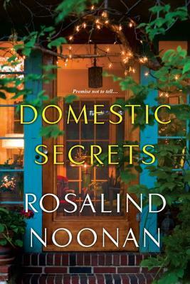 Domestic Secrets by Rosalind Noonan