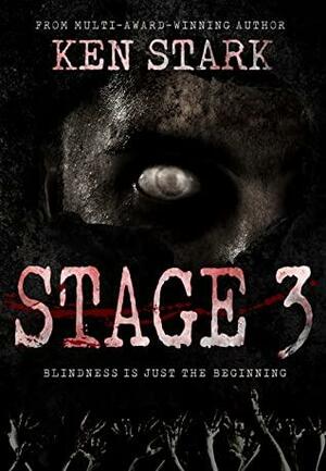 Stage 3 - A Post-Apocalyptic Zombie Thriller by Ken Stark