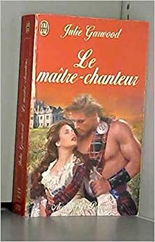 Le maître-chanteur by Julie Garwood