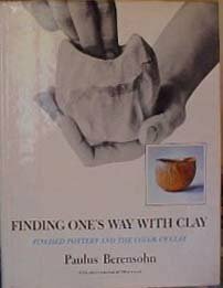 Finding One's Way with Clay: Pinched Pottery and the Color of Clay by Paulus Berensohn