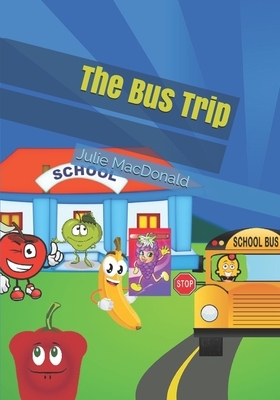 The Bus Trip by Julie MacDonald