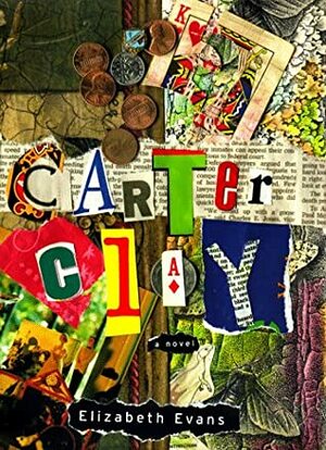 Carter Clay: A Novel by Elizabeth Evans